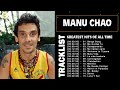 Best Of Manu Chao - Manu Chao Les Plus Grands Succès