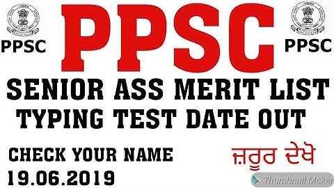 PPSC 90 POST SENIOR ASS MERIT LIST OR TYPING TEST DATE OUT