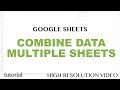 Google Sheets - Combine Data From Multiple Sheets (Tabs) Tutorial