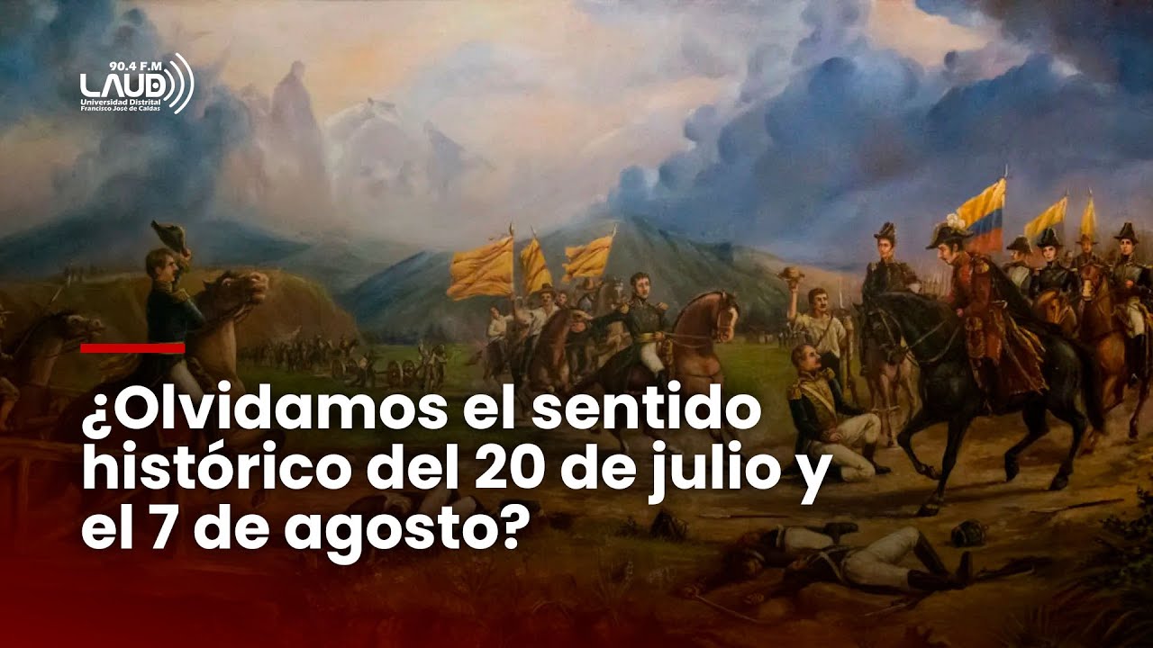 Legado histórico del 20 de julio y el 7 de agosto - YouTube