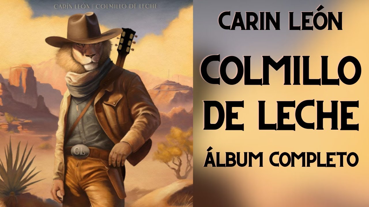 Carin León Colmillo De Leche (Álbum Completo 2023) ft. Camilo