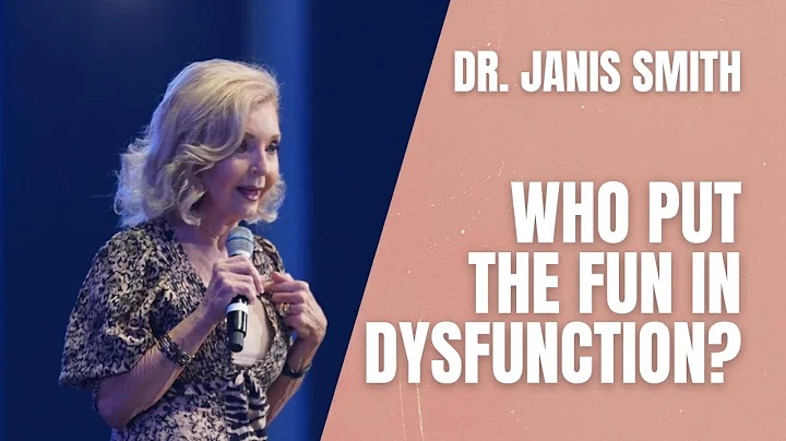 Who Put the Fun in Dysfunction? | Pastor Janis Smith