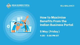[Webinar] How to Maximise Benefits From the Indian Business Portal | 5 May 2023, 4 - 5 PM