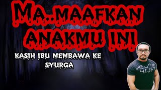 Maafkan Anakmu....kisah seram di Kluang, Johor