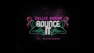 Collie Buddz - Bounce It (ft. Stonebwoy) [Official Audio]