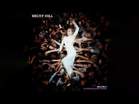 Becky Hill - Multiply (CamrinWatsin Remix)