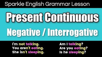 The Present Continuous: Questions and Answers | Interrogative & Negative Form | A1 - English Grammar