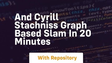 and cyrill stachniss graph based slam in 20 minutes