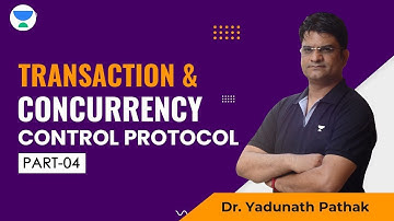 Transaction & Concurrency Control Protocol Part 4 || By Dr. Yadunath Pathak Sir