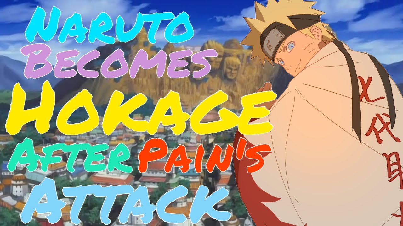 Naruto Becomes Hokage After Pain Attack 2 (Naruto What If) (What If Naruto)