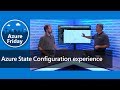Azure State Configuration experience | Azure Friday