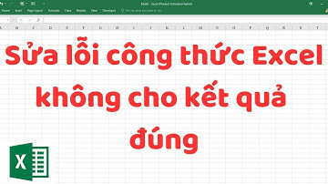 Sửa lỗi Excel không nhảy công thức đúng | Sửa lỗi tính toán Excel không chính xác