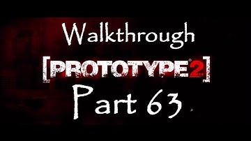 Prototype 2 - Walkthrough Part 63