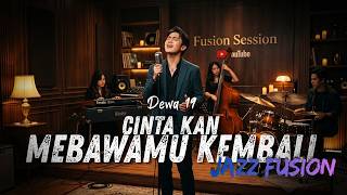 Dewa 19 - Cinta Kan Membawamu Kembali COVER JAZZ FUSION
