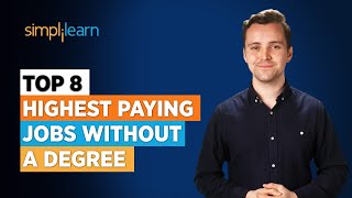 Top 8 Highest Paying Jobs Without a Degree | How to Earn Without a Degree? | Simplilearn