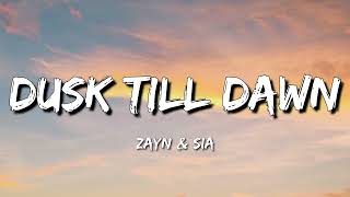 ZAYN &amp; Sia - Dusk Till Dawn (Lyrics)