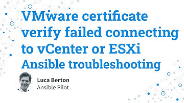 Ansible troubleshooting - VMware certificate verify failed connecting to vCenter or ESXi