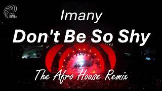 Imany - Dont Be So Shy (Afro House Remix)
