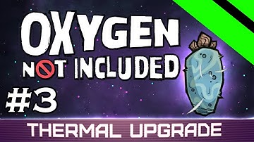 Oxygen Not Included - Thermal Upgrade - HATCH ATTACK (Stream) - Part 3 [S5]