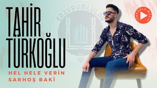 Hel Hele Verin - Sarhoş Baki | Tahir Türkoğlu 2023 NEW