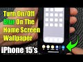 iPhone 15/15 Pro Max: How to Turn On/Off Blur On The Home Screen Wallpaper