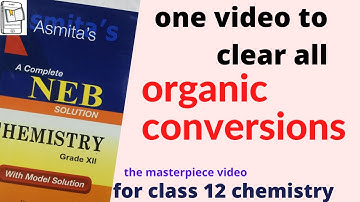 Best Trick to Understand Conversion Reactions Of Organic Compound |Must watch video for NEB students