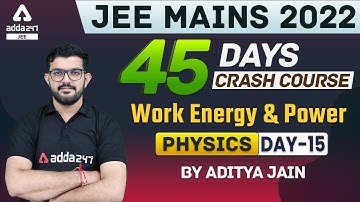Work Energy & Power | Class 12 | JEE Mains Physics Crash Course 2022 #15