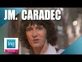 Capture de la vidéo Jean-Michel Caradec &Quot;Elle M'A Dit Non&Quot; | Archive Ina