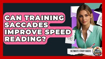 Can Training Saccades Improve Speed Reading? - Ultimate Study Hacks