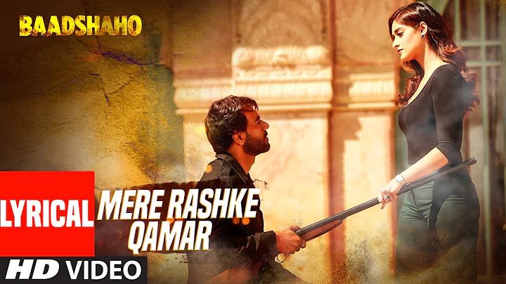 "Mere Rashke Qamar" Song With Lyrics | Baadshaho |...