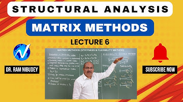Matrix Methods L6 | Flexibility & Stiffness Method | Structural Analysis | Civil Engineering