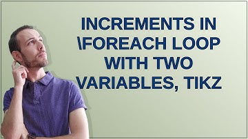 Tex: Increments in foreach loop with two variables, TikZ
