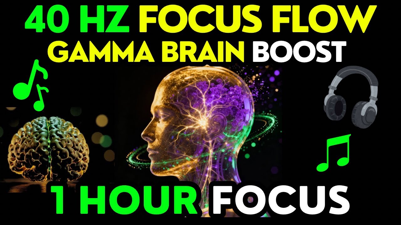 ADHD FOCUS Flow Music | 40 Hz Gamma for Clarity, Deep Concentration ...