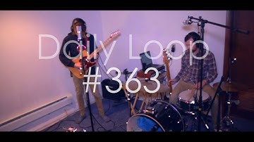Daily Loop #363