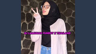 DJ Lamunan Funkot x Thailand Mashup
