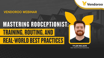 Mastering ROOceptionist: Training, Routing, and Real-World Best Practices | Vendoroo Webinar 5