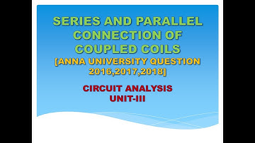 Coupled coils in series and parallel[Series aiding & opposing,parallel aiding & opposing]