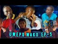 UWEPO WAKO FULL MOVIE EP 5 UWEPO WAKO FULL MOVIE EP 5