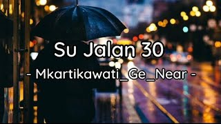 Su jalan 30 - Mkartikawati_Ge_Near