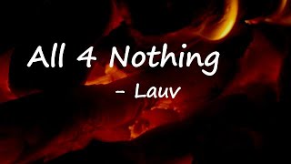 Lauv - All 4 Nothing (I’m So in Love) (Lyrics)