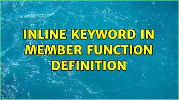 Inline keyword in member function definition (3 Solutions!!)