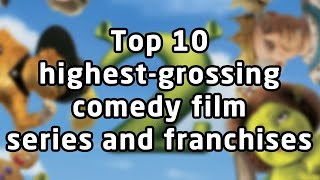 Top 10 highest-grossing comedy film series and franchises (as of 2023)