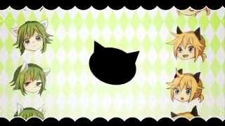 【GUMI×Len】Ah, It's a Wonderful Cat's Life【POWER】