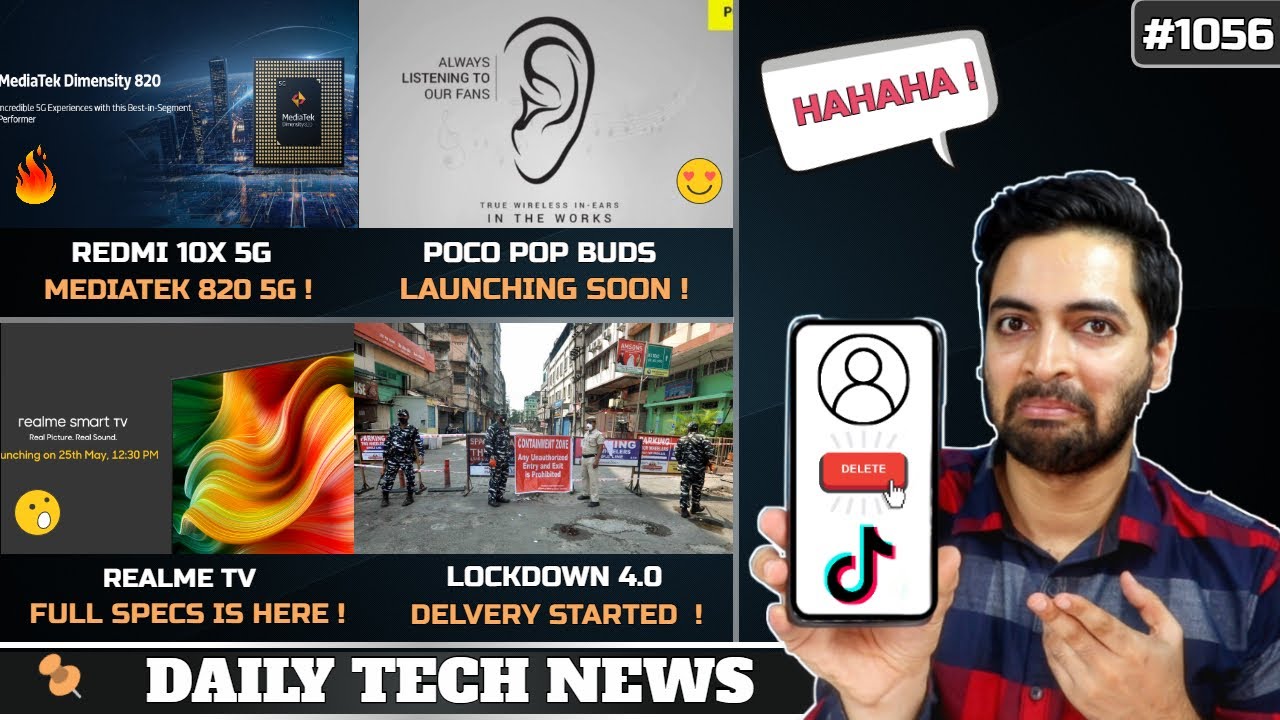 Deleting Tiktok Account,Ban Lifted Lockdown 4.0,POCO Pop Buds,Realme TV Specs,IQOO Chip,