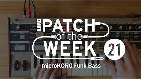 Patch of the Week 21: microKORG Funk Bass