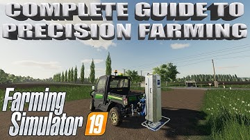 A Complete Guide to Precision Farming on Farming Simulator 19