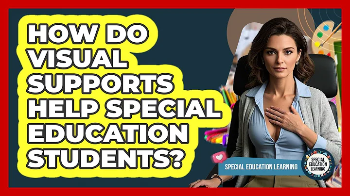 How Do Visual Supports Help Special Education Students? - Special Education Learning