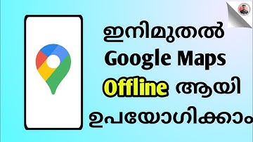 How to use google map without internet||Explained in malayalam||Tech talks with arjun