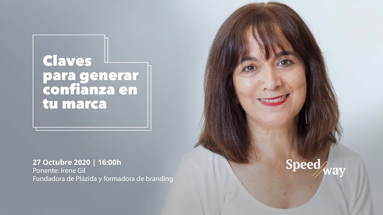 Claves para generar confianza en tu marca | Irene Gil | Spedway