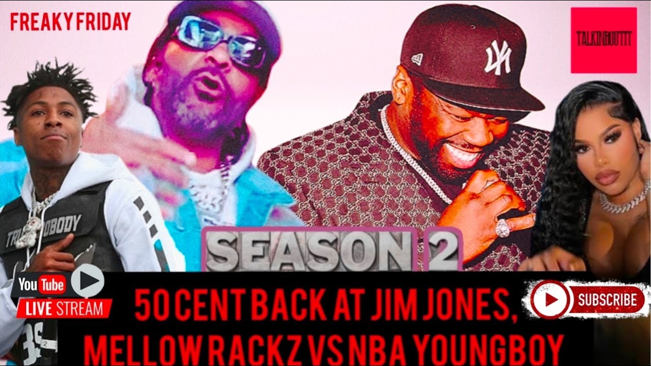 50 Cents goes at Jim Jones Nba Youngboy vs Mellow Rackz #sheababytv ...